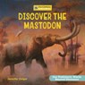 Discover the Mastodon - Jennifer Zeiger - 9781668974438