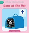 Sam at the Vet - Cecilia Minden - 9781668979709