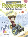 The Fantastic Freewheeler, Sixth-Grade Superhero!: A Graphic Novel - BROWN,  Scott - 9781669012092