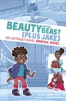 Beauty and the Beast (Plus Jake): An Untraditional Graphic Novel - Jasmine Walls - 9781669014980