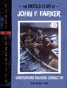 The Untold Story of John P. Parker: Underground Railroad Conductor - Artika R. Tyner - 9781669016137