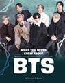 WHAT YOU NEVER KNEW ABT BTS - Martha E. H. Rustad - 9781669040095