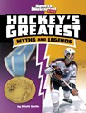 Hockey's Greatest Myths and Legends - Elliott Smith - 9781669040316