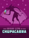 The Secret Life of the Chupacabra - Megan Cooley Peterson - 9781669040415