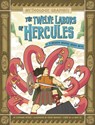 The Twelve Labors of Hercules: A Modern Graphic Greek Myth - Stephanie True Peters - 9781669050889