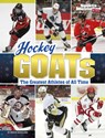 Hockey Goats: The Greatest Athletes of All Time - Bruce Berglund - 9781669062936