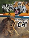 Siberian Tiger vs. Saber-Tooth Cat - Charles C. Hofer - 9781669065104