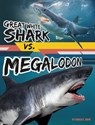 Great White Shark vs. Megalodon - Charles C. Hofer - 9781669065111