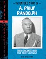 The Untold Story of A. Philip Randolph: Union Organizer and Civil Rights Activist - Artika R. Tyner - 9781669069959