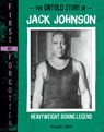 The Untold Story of Jack Johnson: Heavyweight Boxing Legend - Elliott Smith - 9781669070146