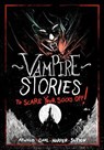 Vampire Stories to Scare Your Socks Off! - Megan Atwood ; Michael Dahl ; Benjamin Harper ; Laurie Sutton - 9781669071921