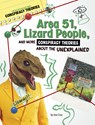 Area 51, Lizard People, and More Conspiracy Theories about the Unexplained - Jose Cruz - 9781669077275
