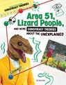 Area 51, Lizard People, and More Conspiracy Theories about the Unexplained - Jose Cruz - 9781669077329