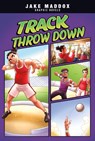 Track Throw Down - Jake Maddox - 9781669084990