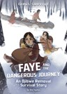 Faye and the Dangerous Journey: An Ojibwe Removal Survival Story - Kim Sigafus - 9781669086239