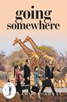 Going Somewhere - Lady Saundra - 9781669800699