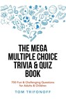 The Mega Multiple Choice Trivia & Quiz Book - Tom Trifonoff - 9781669833741