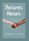 Forever Honor - Andrew L Smith - 9781669858478