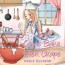 Come Bake with Ellen Grape - Angie Ellison - 9781669868439