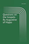 Questions on the Gospels By Augustine of Hippo - LITTERAL,  John - 9781671208438