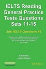 IELTS Reading. General Practice Tests Questions Sets 11-15. Sample mock IELTS preparation materials based on the real exams: Created by IELTS teachers - Jason Hogan - 9781671494626