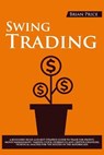 Swing Trading: A Beginner's Rules and Best Strategy Guide to Trade for Profits. Money Management, Trading Stock, Currencies and Crypt - PRICE,  Brian - 9781671843264