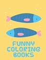 Funny Coloring Books: Funny animal picture books for 2 year olds - J. K. Mimo - 9781672570091