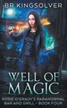 Well of Magic: An Urban Fantasy - Br Kingsolver - 9781673241020