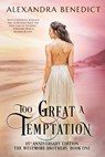 Too Great a Temptation: 15th Anniversary Edition - BENEDICT,  Alexandra - 9781673266863