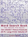 Word Search Book For Adults: Pro Series, 100 Cranky Trails Puzzles, 20 Pt. Large Print, Vol. 27 - Mark English - 9781673284317