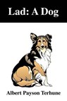 Lad: A Dog - TERHUNE,  Albert Payson - 9781674390413