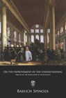On the Improvement of the Understanding: Treatise on the Emendation of the Intellect - ELWES,  Robert Harvey Munro - 9781674730196