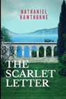 The Scarlet Letter: New Edition - Scarlet Letter by Nathaniel Hawthorne - Nathaniel Hawthorne - 9781676380054