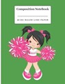 Composition Notebook: Little cheerleader girl wide ruled line paper notebook. - PEEPS,  Party - 9781677127603