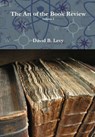 The Art of the Book Review Volume I - David B. Levy - 9781678148928