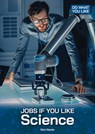 Jobs If You Like Science - Don Nardo - 9781678209865