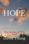 Hope: The Anchor of The Soul - YOUNG,  David - 9781678607975