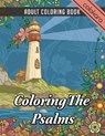 Coloring the Psalms: Inspirational Adult Coloring Book -Therapy Featuring Psalms & Prayer Journal for Gel Pen. - Colokara - 9781679417054