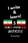 Notebook: I write and learn! 5 Farsi (Persian) words everyday, 6" x 9". 130 pages - DAHNI,  Abdelhamid - 9781679917899