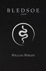 Bledsoe (Signature Series Limited Edition): Poems Volume 5 - William Wright - 9781680033649