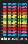 The Mary Years: A Novella - Julie Marie Wade - 9781680033885