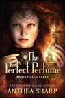 The Perfect Perfume and Other Tales - SHARP,  Anthea - 9781680131024