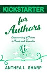 Kickstarter for Authors - Anthea L. Sharp - 9781680131659