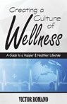 Creating a Culture of Wellness - ROMANO,  Victor - 9781680286311