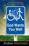 God Wants You Well - Andrew Wommack - 9781680313369
