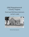 (Old) Rappahannock County, Virginia Deed and Will Book Abstracts 1678/9-1682 - Ruth Sparacio ; Sam Sparacio - 9781680341331