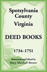 Spotsylvania County, Virginia Deed Books, 1734-1751 - Mary Brewer - 9781680346176