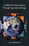 Health and Consciousness Through Ayurveda and Yoga - HAAS,  Dr Nibodhi - 9781680371154