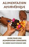 Alimentation ayurvédique - Nibodhi Haas ; Gunavati Gobbi - 9781680373790