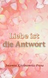 Liebe ist die Antwort - Swamini Krishnamrita Prana - 9781680373981